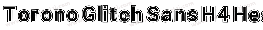 Torono Glitch Sans H4 Heav字体转换